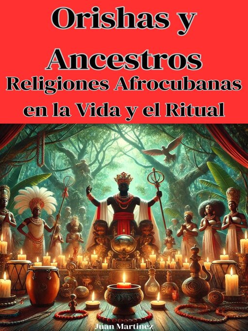Title details for Orishas y Ancestros by Juan Martinez - Available